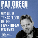 Pat Green and Friends Live Stream Admat.png